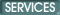 [SERVICES]